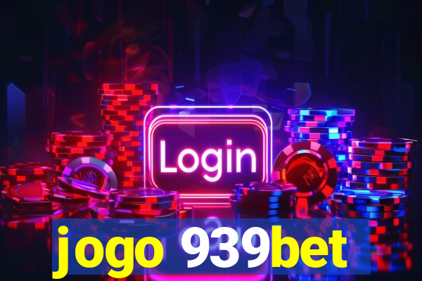 jogo 939bet